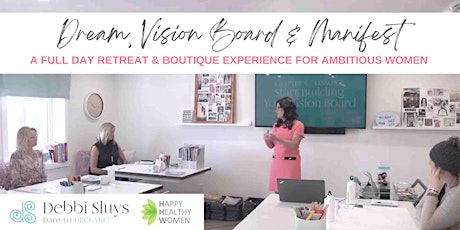 Dream, Vision Board & Manifest: A Full Day Retreat & Boutique Experience