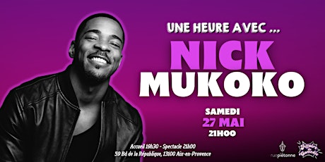1h00 avec NICK MUKOKO - Samedi 27 Mai