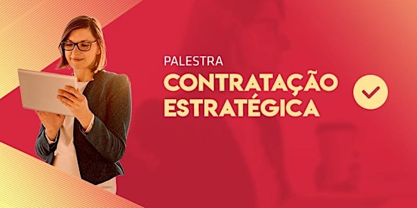 [BRASÍLIA/DF - Palestra Gratuita] Contratação Estratégica 24/09/2018