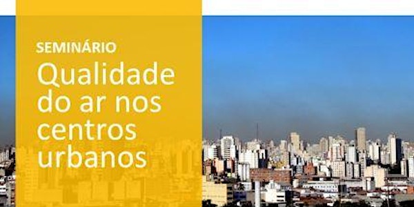 Seminário Qualidade do Ar nos Centros Urbanos