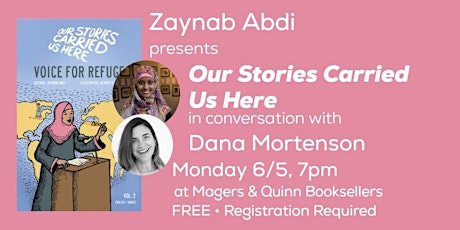 Zaynab Abdi presents  Our Stories Carried Us Here with Dana Mortenson