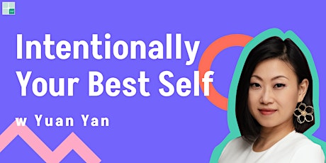 Image principale de Intentionally Your Best Self - A Powerful Way of Being