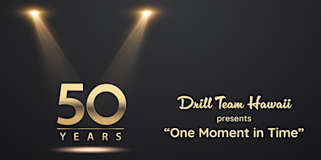 Drill Team Hawaii presents "One Moment In Time" primary image