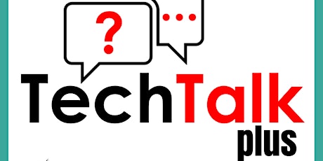 Tech Talk plus:  Build on your basic digital skills! primary image