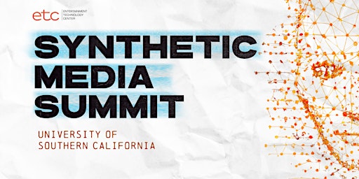 Imagen principal de ETC's Synthetic Media Summit at the University of Southern California