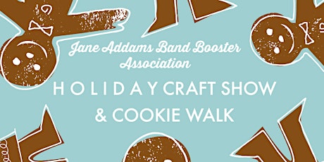 Jane Addams Band Boosters 29th Annual Holiday Craft Show & Cookie Walk primary image