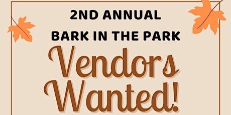 VENDOR SIGN-UP 2nd Annual BARK IN THE PARK 2023 Dog Puppy Parade
