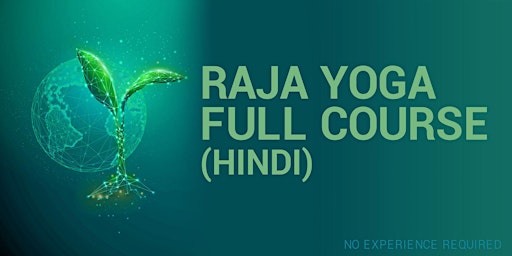 Primaire afbeelding van RAJA YOGA FULL COURSE IN HINDI (RSVP for Onsite and Online)