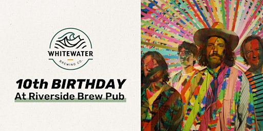 Whitewater's 10th Birthday at the new Riverside Brew Pub primary image