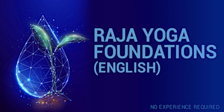 Imagem principal de RAJA YOGA FOUNDATIONS IN ENGLISH (RSVP for Onsite and Online)