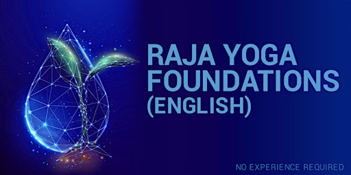 RAJA YOGA FOUNDATIONS IN ENGLISH (RSVP for Onsite and Online) primary image