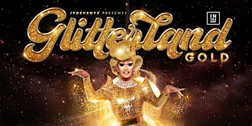 Kitty Glitter Presents GLITTERLAND GOLD - Sydney