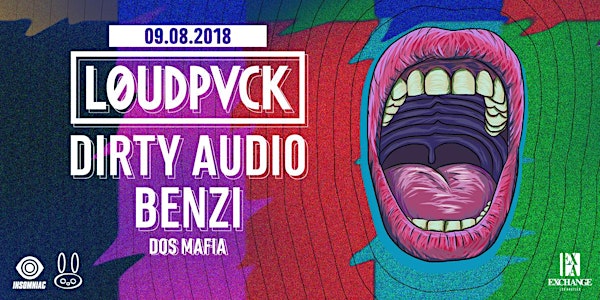 Loudpvck, DIrty Audio, Benzi