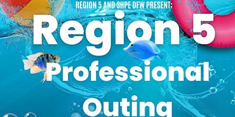 Region 5 SHPE Professional Outing - Professionals Only