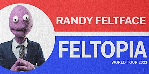 Randy Feltface "Feltopia" World Tour 2023 - Canberra primary image