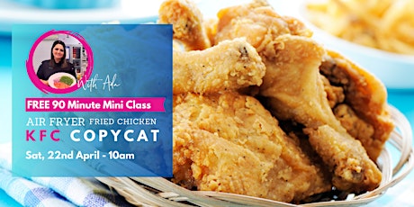 Hauptbild für KFC Copycat with Air Fryer Cooking Class, Underwood