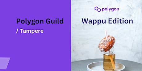 Polygon Guild Tampere Wappu Edition with Kaleido and DeveloperX primary image