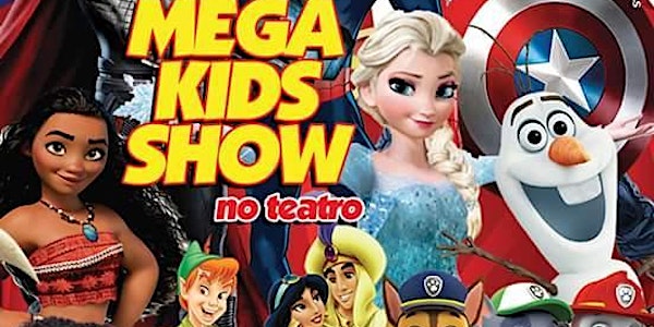 Mega Kids Show no Feriado e com 70% de Desconto!