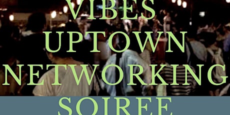 Vibes Uptown Networking Soiree  primary image