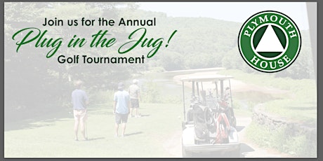 The Plymouth House  16th Annual "Plug in the Jug" Golf Classic