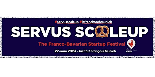 SERVUS ScaleUp: The Franco-Bavarian Startup Festival primary image