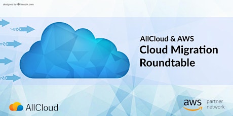 AllCloud & AWS Cloud Migration Roundtable primary image