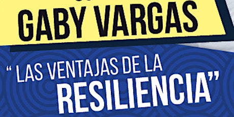 Imagen principal de Gaby Vargas "Las ventajas de la Resiliencia"