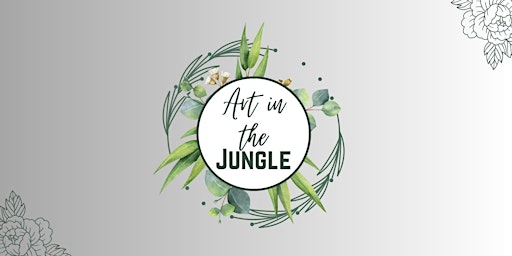 June 2nd Art In The Jungle