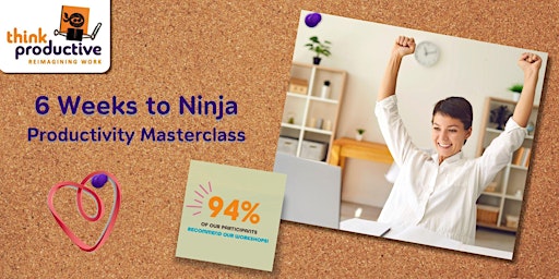 Primaire afbeelding van 6 Weeks to Ninja: Personal Productivity Masterclass