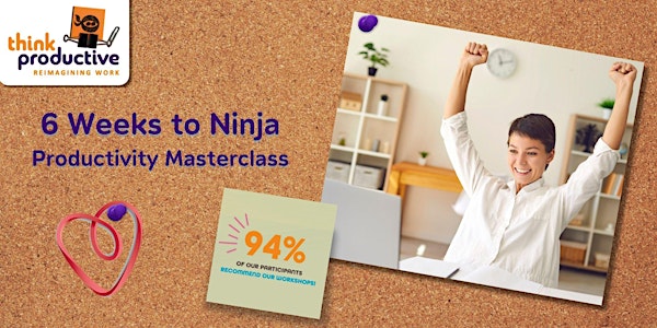 6 Weeks to Ninja: Personal Productivity Masterclass