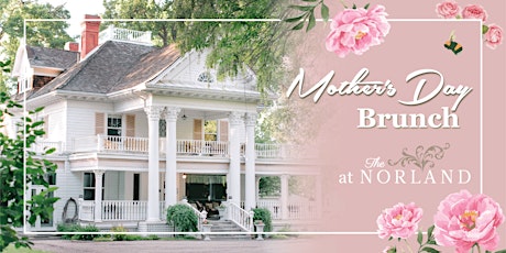 Image principale de Mother's Day Brunch at The Norland Historic Estate
