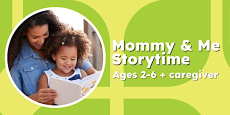 Mommy & Me Storytime (Ages 2-6 + Caregiver)