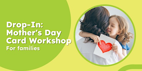 Drop-In: Mother's Day Card Workshop