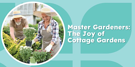 Master Gardeners: The Joy of Cottage Gardens