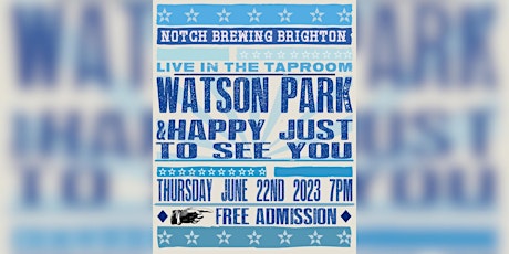 Watson Park & Happy Just To See You