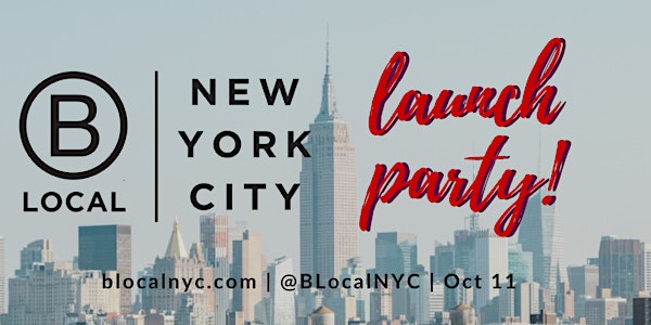 B LOCAL NYC Launch Event! 