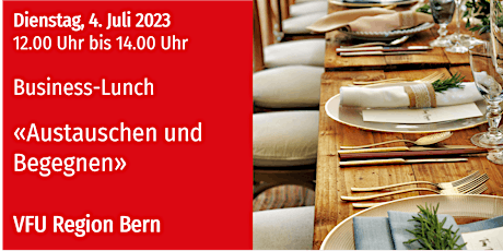 VFU Business-Lunch, Bern, 4.07.2023