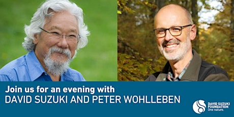 David Suzuki Foundation presents: An evening with David Suzuki and Peter Wohlleben  primary image