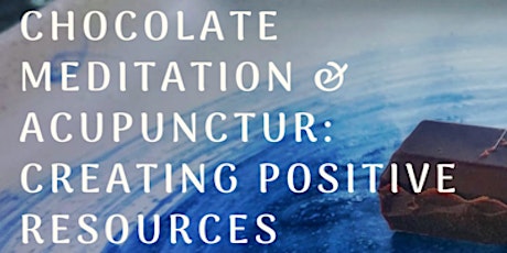 Chocolate Meditation & Acupuncture Workshop Sept 17, 2018 @ 6:30pm (Mon) primary image