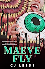 Book Launch: Maeve Fly by CJ Leede in conversation with Grady Hendrix