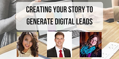 Creating your story to generate digital leads