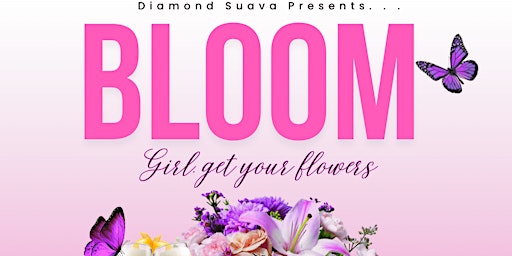 Bloom Brunch:" Girl, Get Your Flowers "