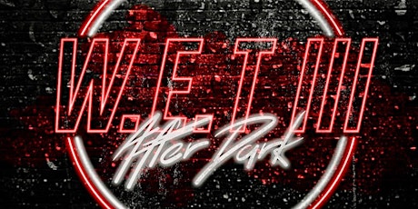 W.3.T: After Dark! Hosted by @ThePrettyOmazingNupes primary image