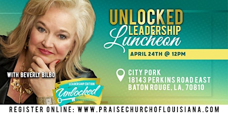 Unlocked Leadership Edition Luncheon April 24th, 2023 primary image