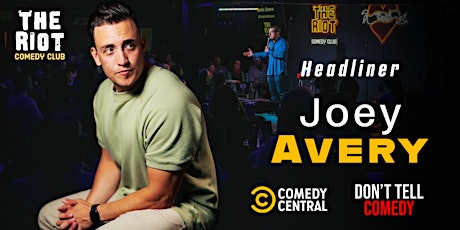 The Riot Comedy Club presents Joey Avery (Comedy Central, Don't Tell)