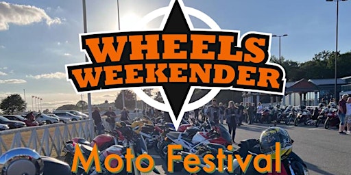 Wheels Weekender Moto Festival primary image