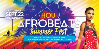 Houston Afrobeats Summer Fest - Music | Food | Dance | Art | Fashion | Culture
