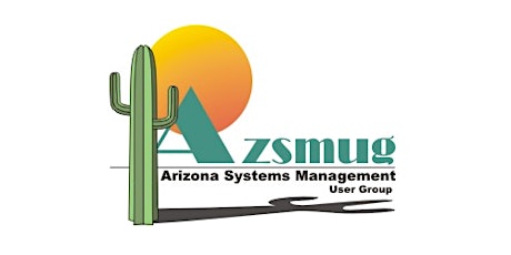 AZ Systems Management User Group presents: Get Current - Stay Secure