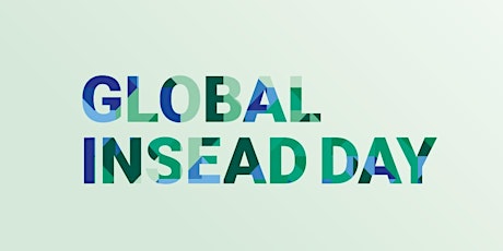 Global INSEAD Day Dinner Talks: Business as a Force for Good (11 Sep 2018)