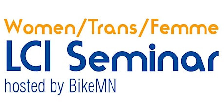 Women/Trans/Femme LCI Seminar